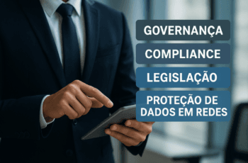 Governança, compliance, legislação e proteção de dados em redes corporativas com foco em segurança da informação